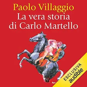 Paolo Villaggio - La vera storia di Carlo Martello (2020) [Audiobook]