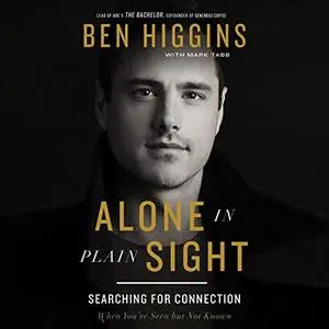 Alone in Plain Sight: Searching for Connection When You're Seen but Not Known [Audiobook]