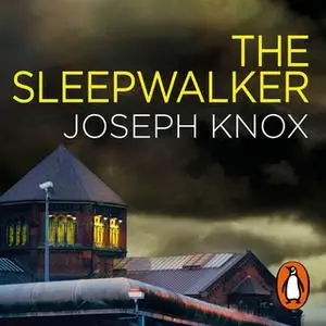 «The Sleepwalker» by Joseph Knox