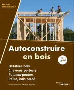 Pierre-Gilles Bellin, Antoine Mazurier, "Autoconstruire en bois"