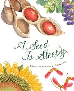 «A Seed Is Sleepy» by Dianna Hutts Aston