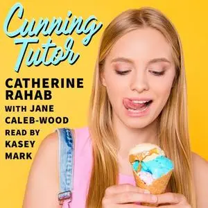 «Cunning Tutor» by Catherine Rahab