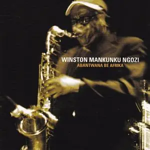 Winston "Mankunku" Ngozi - Abantwana Be Afrika (2003)