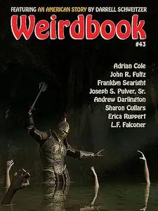 «Weirdbook #43» by Adrian Cole, Darrell Schweitzer, John R. Fultz, Joseph S.Pulver, L.F. Falconer, Sr.