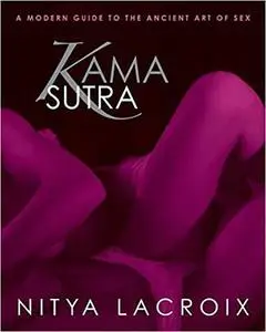 Kama Sutra: A Modern Guide to the Ancient Art of Sex