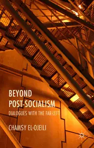 Beyond Post-Socialism: Dialogues with the Far-Left (Repost)