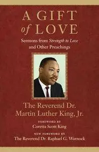 A Gift of Love: Sermons from Strength to Love and Other Preachings (King Legacy)