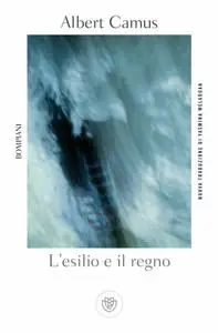 Albert Camus - L'esilio e il regno