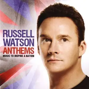 Russell Watson - Anthems: Music to Inspire a Nation (2012)