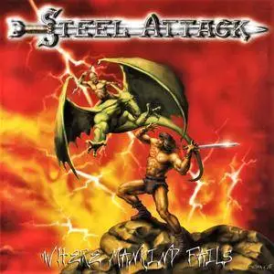 Steel Attack - Where Mankind Fails (1999)