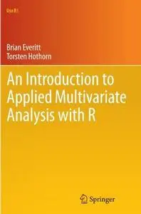 An Introduction to Applied Multivariate Analysis with R