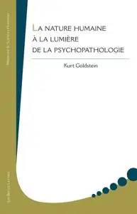 Kurt Goldstein, "La nature humaine à la lumière de la psychopathologie"