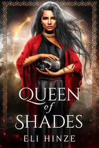 «Queen of Shades» by Eli Hinze