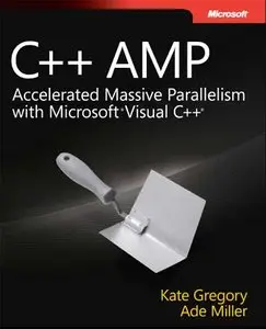 C++ AMP: Accelerated Massive Parallelism with Microsoft Visual C++ (Repost)