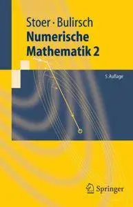 Numerische Mathematik 2: Eine Einführung — unter Berücksichtigung von Vorlesungen von F.L. Bauer, 5. Auflage (Repost)