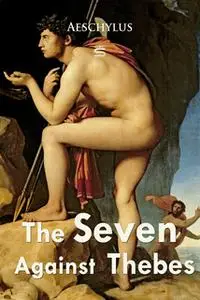 «The Seven Against Thebes» by Aeschylus
