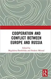 Cooperation and Conflict between Europe and Russia