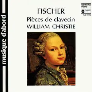 William Christie - Johann Caspar Ferdinand Fischer: Pièces de clavecin (1987)