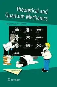 Theoretical and Quantum Mechanics: Fundamentals for Chemists