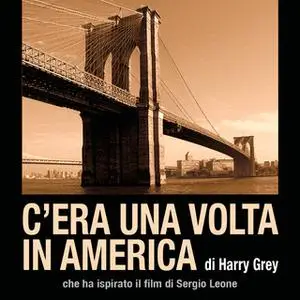 «C'era una volta in America» by Harry Gray