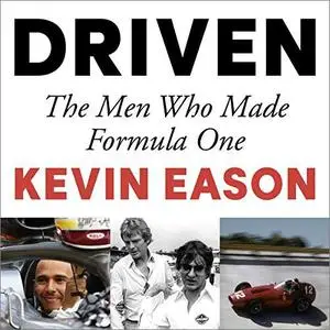 Driven: The Men Who Made Formula One [Audiobook]