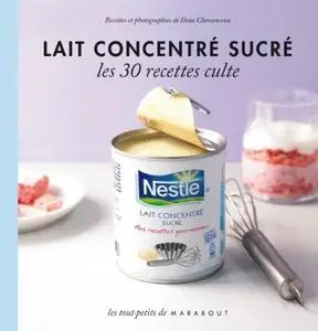 Ilona Chovancova, "Lait concentré sucré : Les 30 recettes culte"