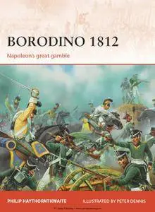 Borodino 1812: Napoleon's great gamble (Osprey Campaign 246) (Repost)