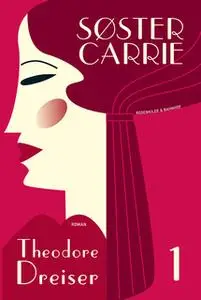 «Søster Carrie. Bog 1» by Theodore Dreiser
