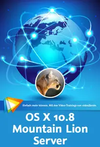video2brain - OS X 10.8 Mountain Lion Server - Das große Training