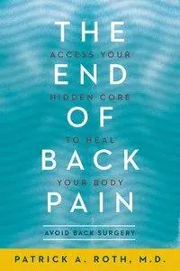 The End of Back Pain: Access Your Hidden Core to Heal Your Body (repost)