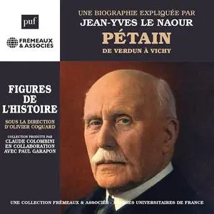 Jean-Yves Le Naour, "Pétain : De Verdun à Vichy"
