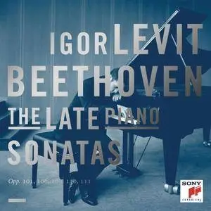 Igor Levit - Beethoven: The Late Piano Sonatas (2013)