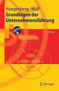 Grundlagen der Unternehmensfuhrung, 2. Auflage (Springer-Lehrbuch)