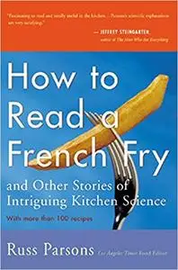 How to Read a French Fry: And Other Stories of Intriguing Kitchen Science