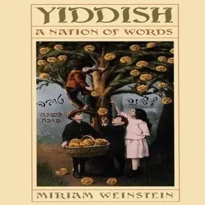 Miriam Weinstein, "Yiddish: A Nation of Words"