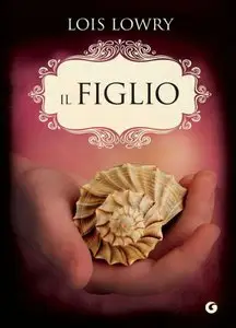 Lois Lowry - The Giver vol.04. Il figlio