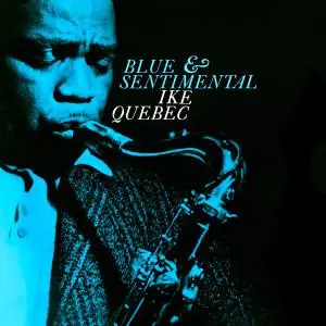 Ike Quebec - Blue & Sentimental (1962/2020) [Official Digital Download 24/96]