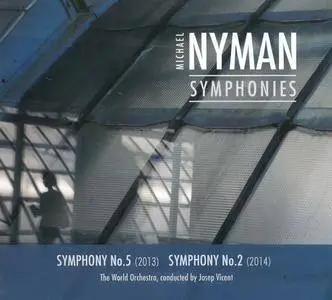 Josep Vicent, The World Orchestra - Michael Nyman: Symphonies Nos. 5 & 2 (2017)