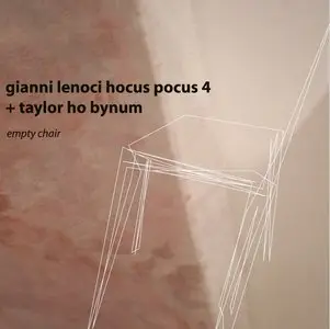 Gianni Lenoci Hocus Pocus 4 + Taylor Ho Bynum - Empty Chair (2013)