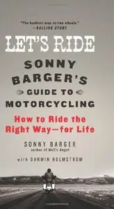 Let's Ride: Sonny Barger's Guide to Motorcycling (Repost)