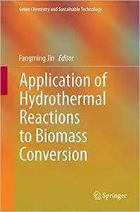 Application of Hydrothermal Reactions to Biomass Conversion (Repost)