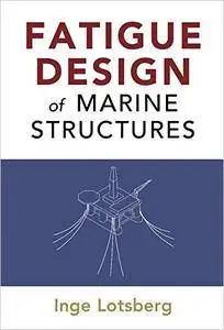 Fatigue Design of Marine Structures