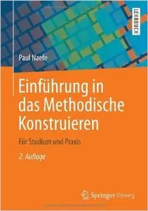 Einführung in das Methodische Konstruieren: Für Studium und Praxis (Auflage: 2)