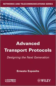 Advanced Transport Protocols: Designing the Next Generation