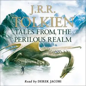 «Tales from the Perilous Realm» by J.R.R. Tolkien