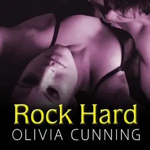 «Rock Hard» by Olivia Cunning