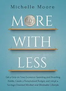 «More With Less» by Michelle Moore