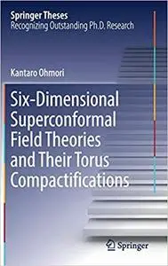 Six-Dimensional Superconformal Field Theories and Their Torus Compactifications