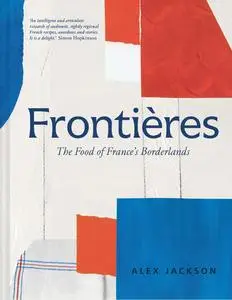 Frontières: A chef's celebration of French cooking