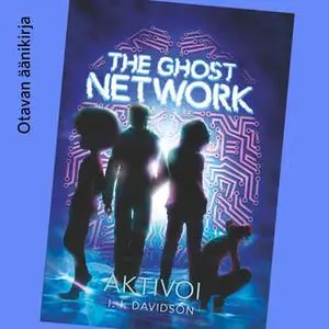 «The Ghost Network - Aktivoi» by I. l. Davidson